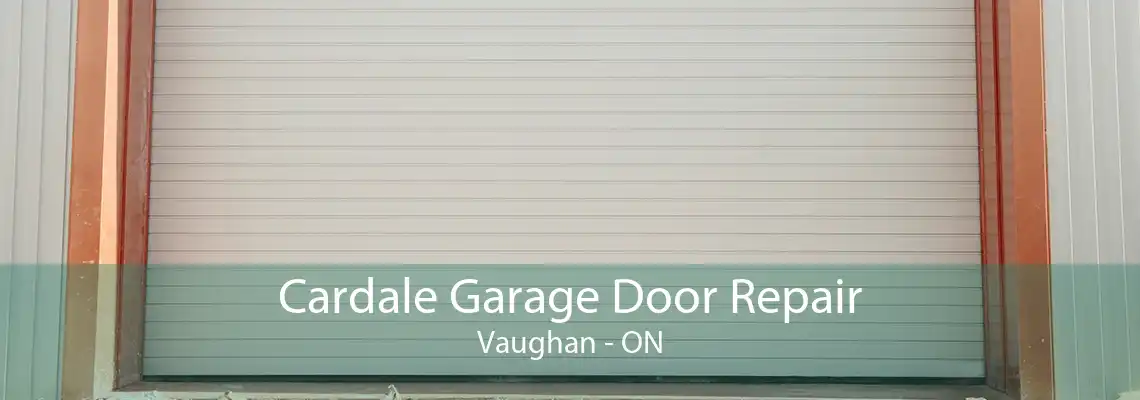 Cardale Garage Door Repair Vaughan - ON