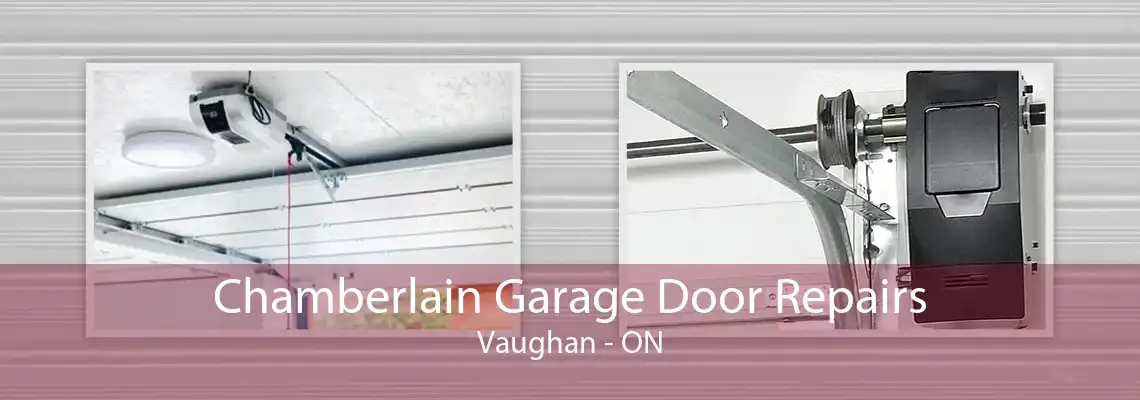 Chamberlain Garage Door Repairs Vaughan - ON