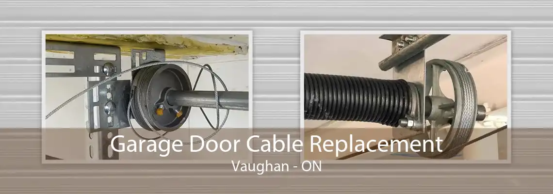 Garage Door Cable Replacement Vaughan - ON