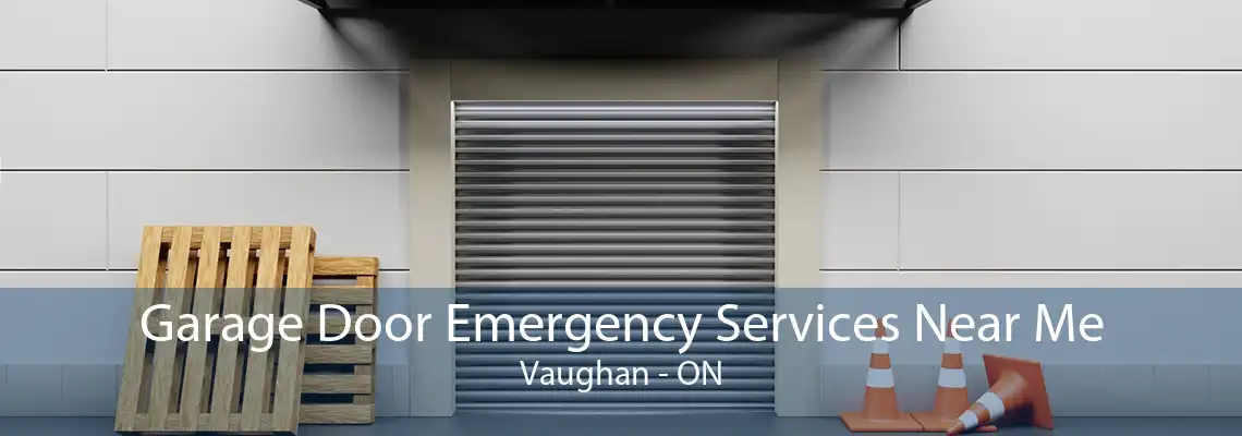 Garage Door Emergency Services Near Me Vaughan - ON