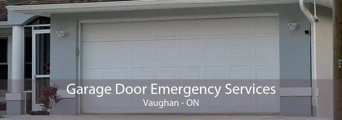 Garage Door Emergency Services Vaughan - ON