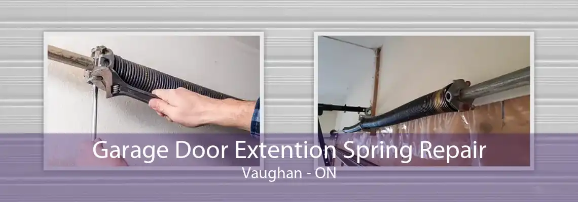 Garage Door Extention Spring Repair Vaughan - ON