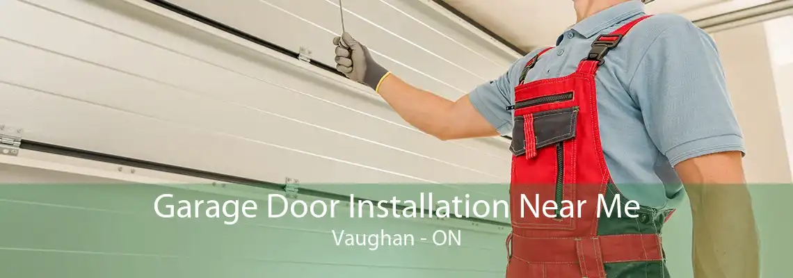 Garage Door Installation Near Me Vaughan - ON