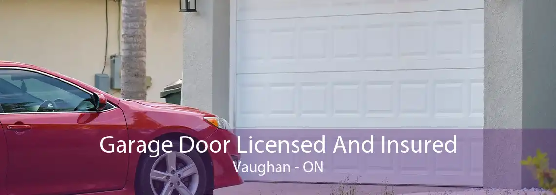 Garage Door Licensed And Insured Vaughan - ON