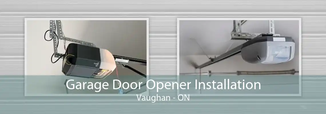 Garage Door Opener Installation Vaughan - ON