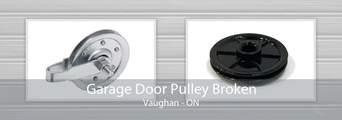 Garage Door Pulley Broken Vaughan - ON