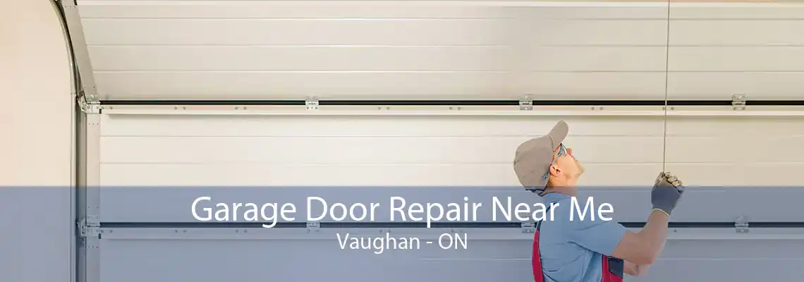 Garage Door Repair Near Me Vaughan - ON