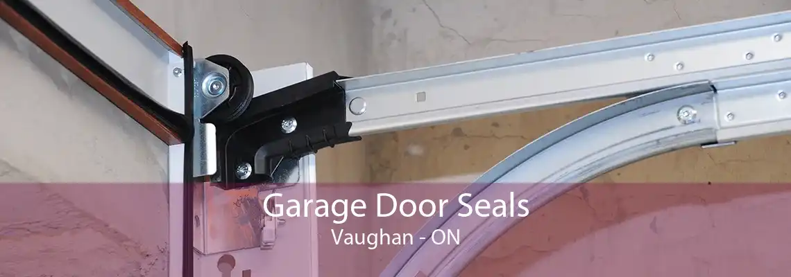 Garage Door Seals Vaughan - ON