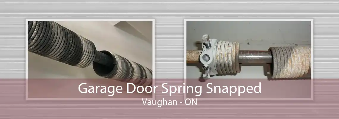 Garage Door Spring Snapped Vaughan - ON