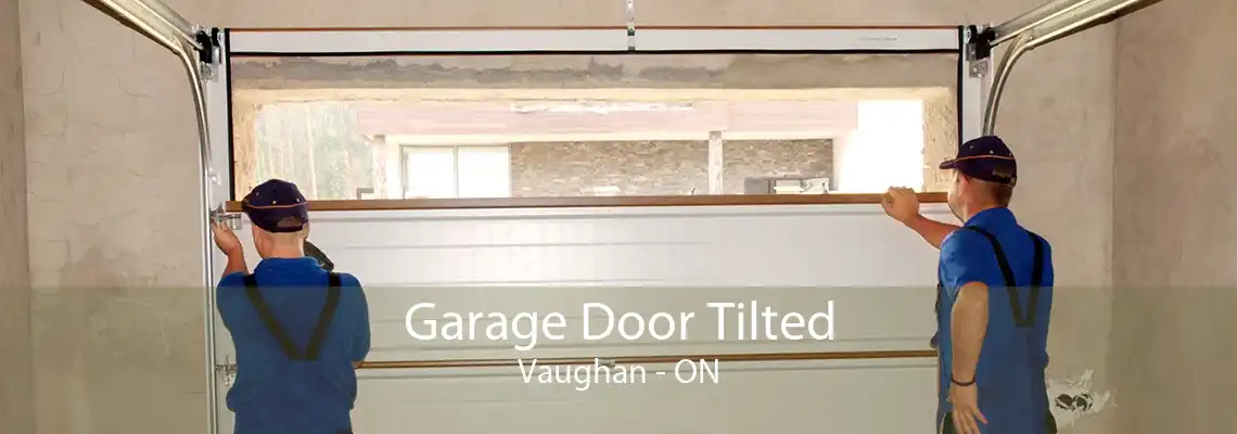 Garage Door Tilted Vaughan - ON