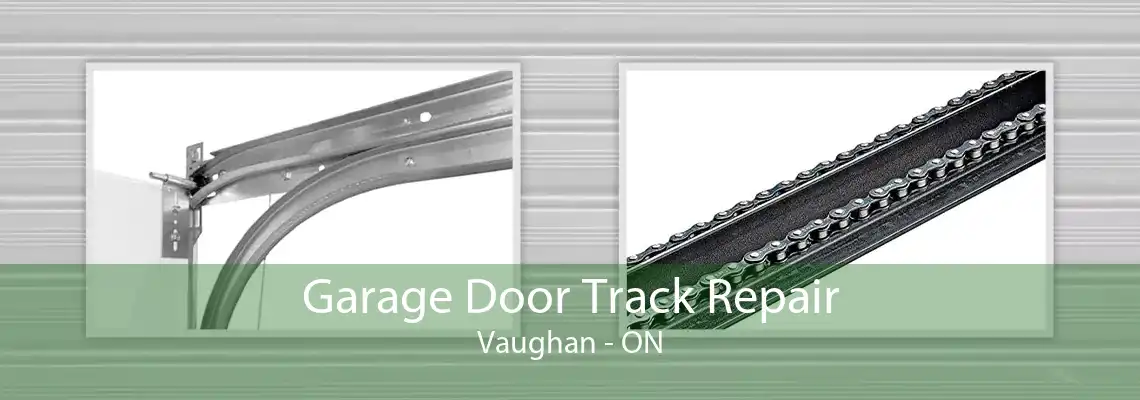 Garage Door Track Repair Vaughan - ON