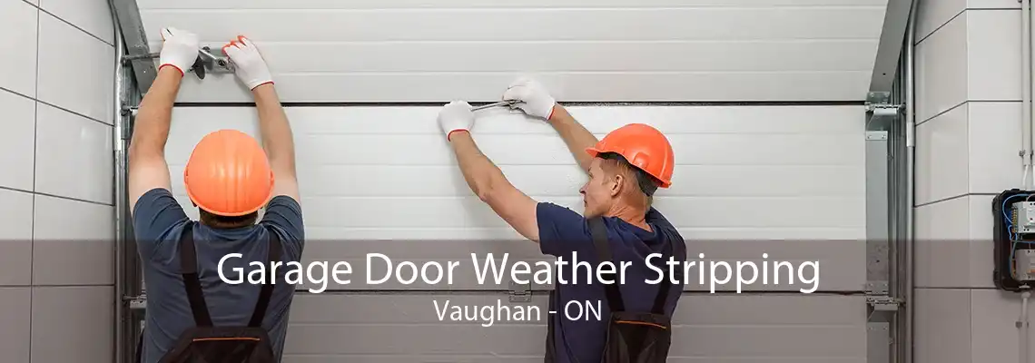 Garage Door Weather Stripping Vaughan - ON