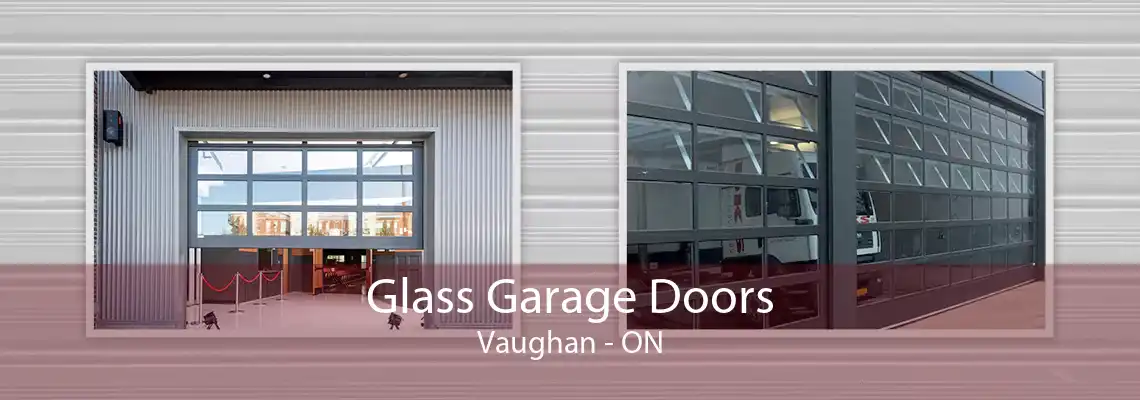 Glass Garage Doors Vaughan - ON