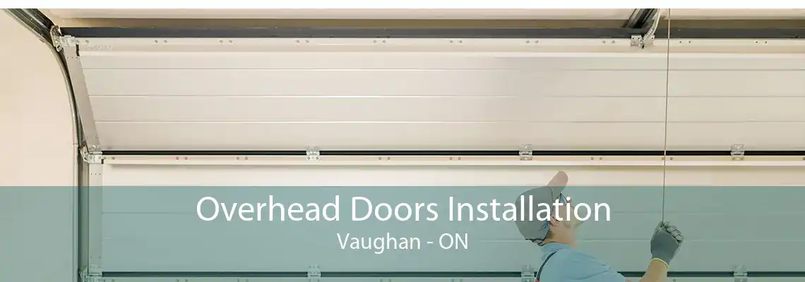 Overhead Doors Installation Vaughan - ON