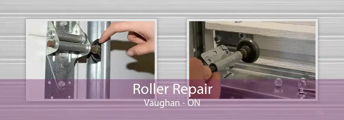 Roller Repair Vaughan - ON